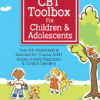 Free pdf download CBT Toolbox for Children and Adolescents: Over 200 Worksheets & Exercises for Trauma, ADHD, Autism, Anxiety, Depression & Conduct Disorders