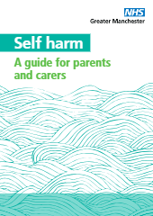 Self-Harm: A Guide for Parents and Carers