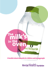 The Milk’s in the Oven: A Booklet About Dementia for Children and Young People